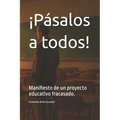¡Pásalos a todos!: Manifiesto de un proyecto educativo fracasado.