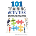 101 Training Activities and How to Run Them (B&w): Icebreakers, Energizers and Training Activities
