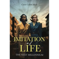 Imitation of Life: The Next Millennium