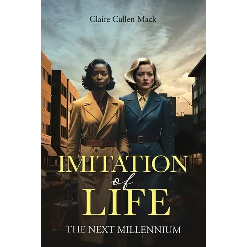 Imitation of Life: The Next Millennium
