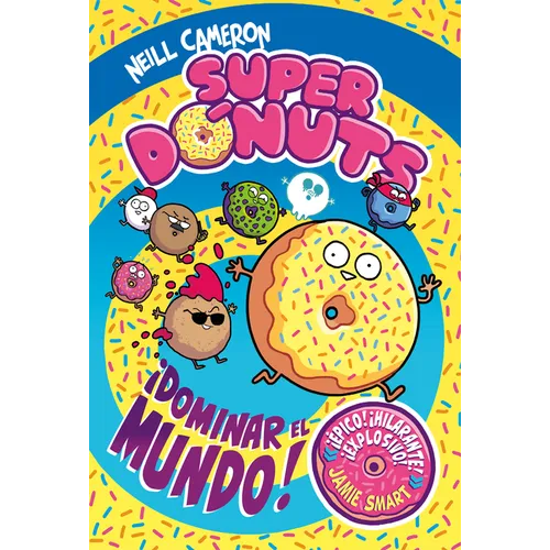 Superdónuts. ¡Dominar El Mundo! / Donut Squad: Take Over the World!