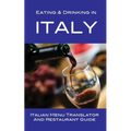 Eating & Drinking in Italy: Italian Menu Translator and Restaurant Guide