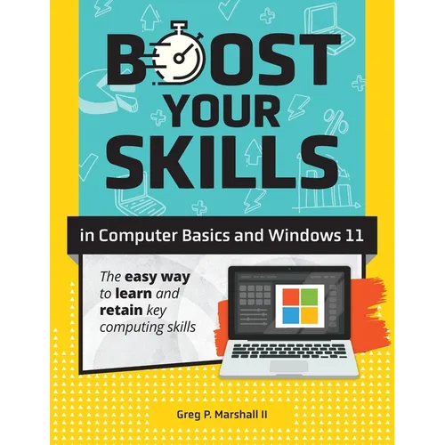 Boost Your Skills In Computer Basics and Windows 11: (+ Online Simulations & Resources)
