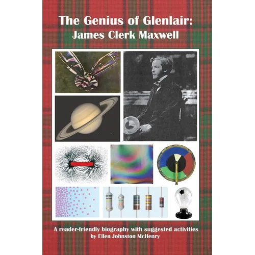 The Genius of Glenlair James Clerk Maxwell: James Clerk Maxwell