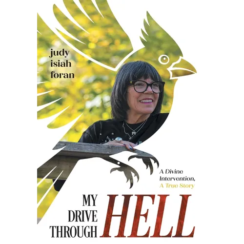 My Drive Through Hell: A Divine Intervention, A True Story