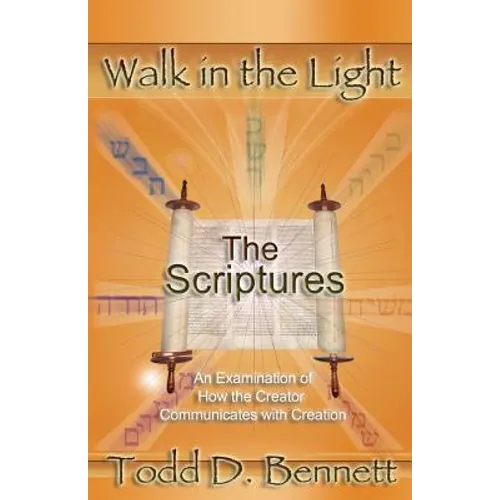 The Scriptures: An Examination of How the Creator Communicates with Creation