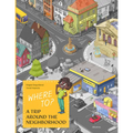 Where To?: A Trip Around the Neighborhood