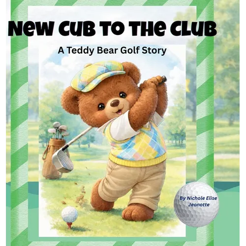 New Cub for the Club: A Teddy Bear Golf Story