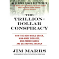 The Trillion-Dollar Conspiracy: How the New World Order, Man-Made Diseases, and Zombie Banks Are Destroying America