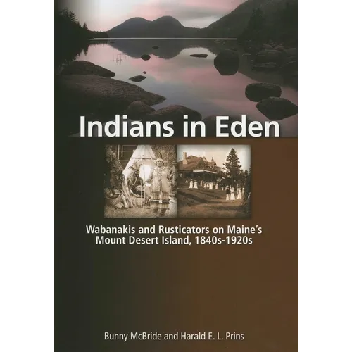 Indians in Eden: Wabanakis and Rusticators on Maine's Mt. Desert Island