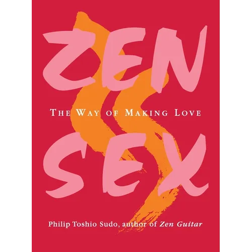 Zen Sex: The Way of Making Love