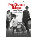 From Citizen to Refugee: Uganda Asians come to Britain