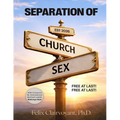 Separation of Church and Sex: Free at Last! Free at Last!
