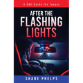 A DWI Guide for Texans: After the Flashing Lights