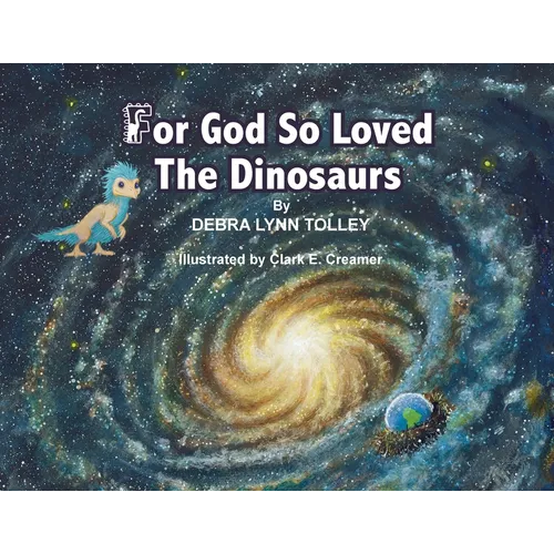 For God So Loved The Dinosaurs