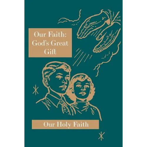 Our Faith: God's Great Gift: Our Holy Faith Series