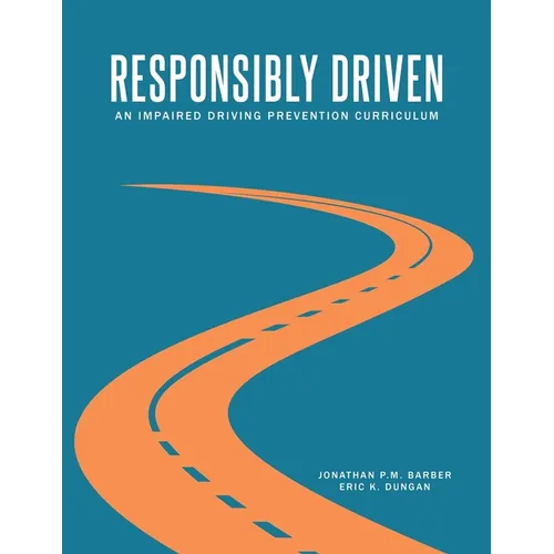Responsibly Driven: An Impaired Driving Prevention Curriculum