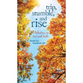Trip, Stumble, and Rise