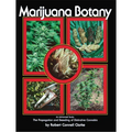 Marijuana Botany: An Advanced Study: The Propagation and Breeding of Distinctive Cannabis