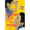 Something Close to Nothing