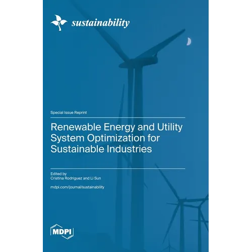 Renewable Energy and Utility System Optimization for Sustainable Industries