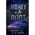 Money is the Root