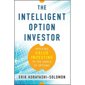 The Intelligent Option Investor: Applying Value Investing to the World of Options