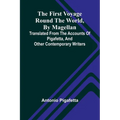 The first voyage round the world, by Magellan: translated from the accounts of Pigafetta, and other contemporary writers
