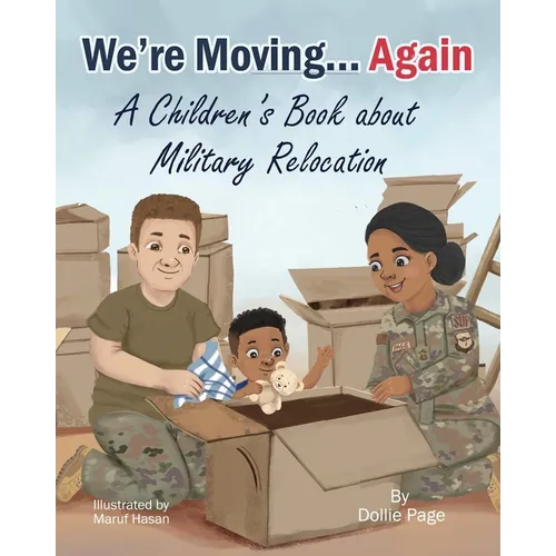 We're Moving...Again: A Children's Book About Military Relocation