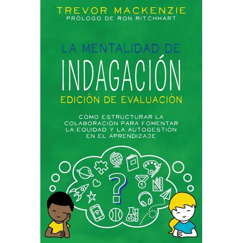 La mentalidad de indagación: Edición de evaluación
