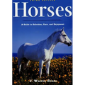 Horses: A Guide to Selection, Care, and Enjoyment