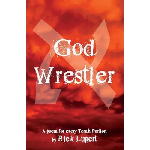 God Wrestler: A poem for every Torah Portion