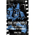 The Hypnotist: The Lost Story of London After Midnight