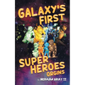 Galaxy's First Super Heroes