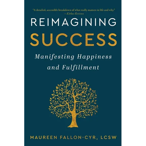 Reimagining Success: Manifesting Happiness and Fulfillment