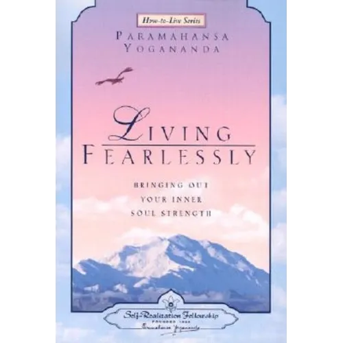 Living Fearlessly: Bringing Out Your Inner Soul Strength