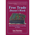 Free Trade Doesn't Work, 2011 Edition: What Should Replace It and Why