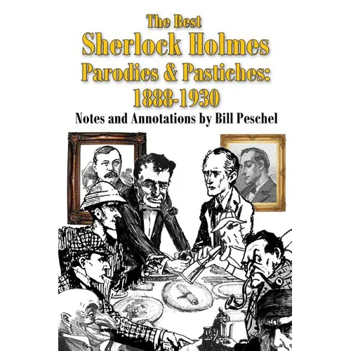 The Best Sherlock Holmes Parodies and Pastiches: 1888-1930