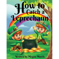 How to Catch a Leprechaun