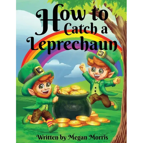 How to Catch a Leprechaun