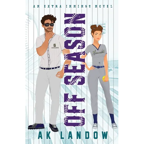 Off Season: A Baseball & Softball Romantic Comedy