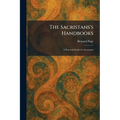 The Sacristans's Handbooks: A Practical Guide for Sacristans