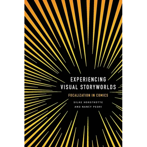 Experiencing Visual Storyworlds: Focalization in Comics