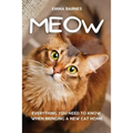 Meow: Everything You Need to Know When Bringing a New Cat Home