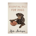 Essential Oils For Dogs: The Complete Guide To Using Essential Oils For Dogs