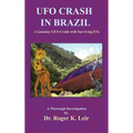 UFO Crash in Brazil: A Genuine UFO Crash with Surviving ETs
