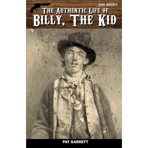 The Authentic Life of Billy, The Kid