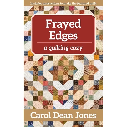 Frayed Edges: A Quilting Cozy, Book 12