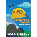 Cemetery Tacos and Other Delights