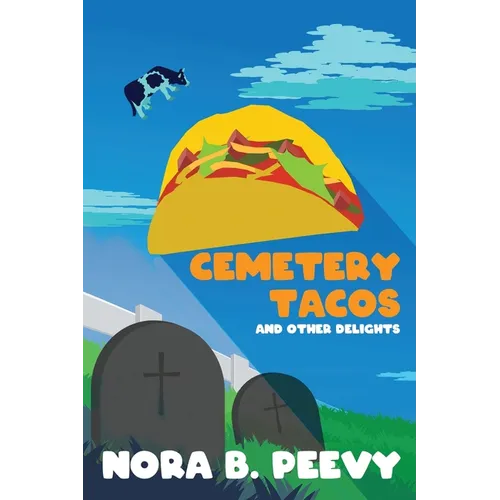 Cemetery Tacos and Other Delights